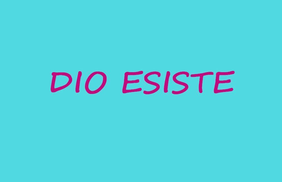 Dio esiste: testimonianza